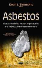 Asbestos: Risk Assessment, Health Implications & Impacts on the Environment