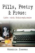 Pills, Poetry & Prose: Life with Schizophrenia