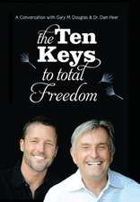 The Ten Keys to Total Freedom: An Overview of the System