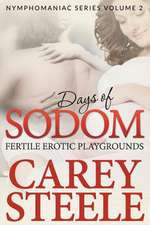 Days of Sodom: Fertile Erotic Playgrounds ( Nymphomaniac Series Volume 2.)