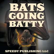 Bats Going Batty