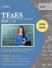 TExES Mathematics 7-12 Test Prep Study Guide 2019-2020