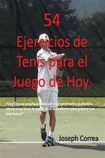 54 Ejercicios de Tenis para el juego de hoy