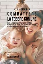 47 Ricette Per Combattere La Febbre Comune