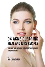 94 Acne Clearing Meal and Juice Recipes