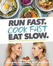 Run Fast. Cook Fast. Eat Slow.