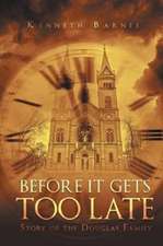 Before It Gets Too Late