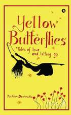 Yellow Butterflies: Tales of love and letting go