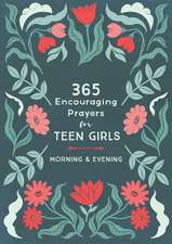 365 Encouraging Prayers for Teen Girls