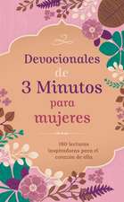 Devocionales de 3 Minutos Para Mujeres: 180 Lecturas Inspiradoras Para El Corazón de Ella