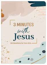 3 Minutes with Jesus: 180 Devotions for Teen Girls