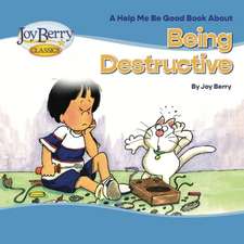 BEING DESTRUCTIVE