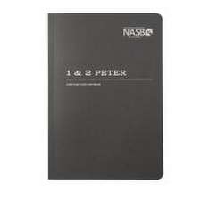 Steadfast Bibles: NASB Scripture Study Notebook: 1 & 2 Peter
