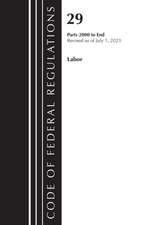 Code of Federal Regulations, Title 29 Labor/OSHA 2000-End, Revised as of July 1, 2023