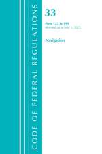 Code of Federal Regulations, Title 33 Navigation and Navigable Waters 125-199, Revised as of July 1, 2023