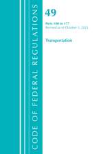 Code of Federal Regulations, Title 49 Transportation 100-177, Revised as of October 1, 2021