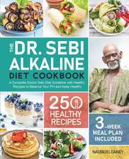 Loaney, N: Dr. Sebi Alkaline Diet Cookbook