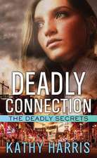 Deadly Connection: The Deadly Secrets Series