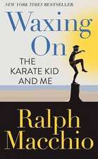 Waxing on: The Karate Kid and Me