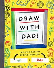 Draw with Dad: The Two-Person Doodle Book