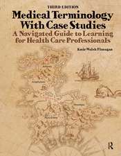 Medical Terminology with Case Studies: A Navigated Guide to Learning for Health Care Professionals