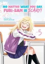 No Matter What You Say, Furi-San Is Scary! Vol. 5