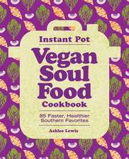 Instant Pot Vegan Soul Food Cookbook