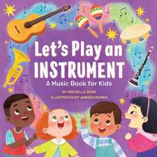 LETS PLAY AN INSTRUMENT A MUSI