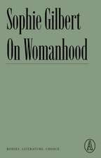 On Womanhood: Bodies, Literature, Choice