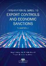 International Guide to Export Controls and Economic Sanctions, Second Edition