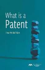 What Is a Patent, Fourth Edition