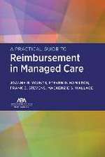 A Practical Guide to Reimbursement in Managed Care