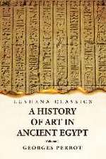 A History of Art in Ancient Egypt Volume 1