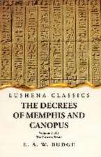 The Decrees of Memphis and Canopus The Rosetta Stone Volume 1 of 3