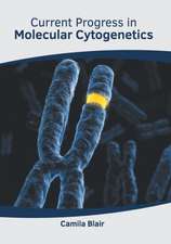 Current Progress in Molecular Cytogenetics