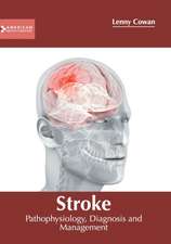 Stroke: Pathophysiology, Diagnosis and Management