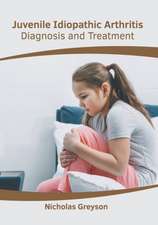 Juvenile Idiopathic Arthritis: Diagnosis and Treatment