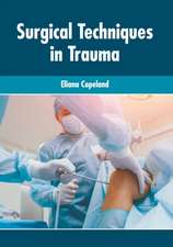 Surgical Techniques in Trauma