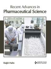 Recent Advances in Pharmaceutical Science