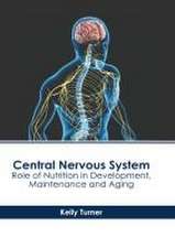 Central Nervous System: Role of Nutrition in Development, Maintenance and Aging