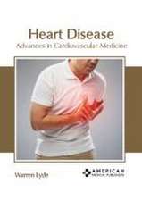 Heart Disease: Advances in Cardiovascular Medicine