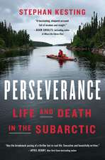 Perseverance : Life and Death in the Subarctic