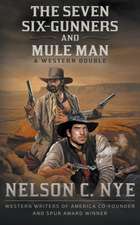 The Seven Six-Gunners and Mule Man: A Western Double