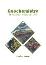 Geochemistry: Principles and Applications