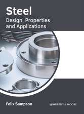 Steel: Design, Properties and Applications