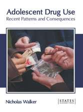 Adolescent Drug Use: Recent Patterns and Consequences