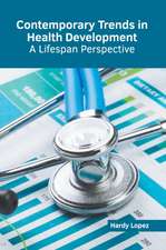 Contemporary Trends in Health Development: A Lifespan Perspective