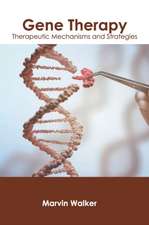 Gene Therapy: Therapeutic Mechanisms and Strategies