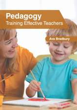 Pedagogy: Training Effective Teachers