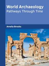 World Archaeology: Pathways Through Time